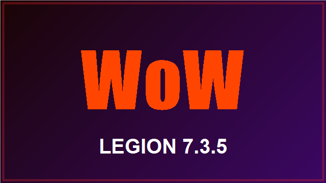 WoW Legion 7.3.5
